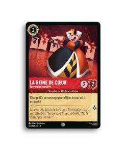 LORCANA LA REINE DE CŒUR souveraine impulsive 123/204-Fr-9-L’Antre Fantaisique
